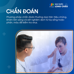 xem xét các triệu chứng của bệnh nhân, khám lâm sàng và tiến hành lấy mẫu dịch từ tủy sống bằng cách chọc dò tủy sống