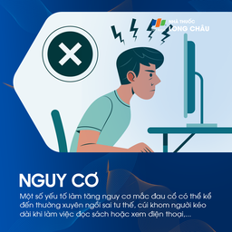 Nguy cơ đau cổ: Người thường ngồi sai tư thế, cúi khom lâu khi dùng điện thoại, đọc sách dễ mắc đau cổ.