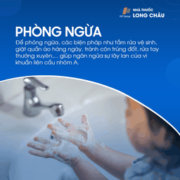 Giữ vệ sinh cá nhân, rửa tay thường xuyên, tránh côn trùng đốt – giúp ngăn ngừa lây lan vi khuẩn liên cầu nhóm A