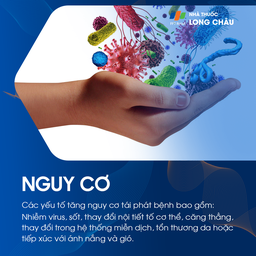 Đối tượng có nguy cơ cao mắc herpes môi: Người có hệ miễn dịch yếu, người tiếp xúc gần với người nhiễm