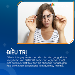 Điều trị cận thị bằng kính gọng, kính áp tròng, ORTHO-K, hoặc phẫu thuật khúc xạ với trường hợp nặng