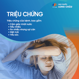 Triệu chứng tiểu đường tuýp 1: Khát nước, tiểu nhiều và sụt cân