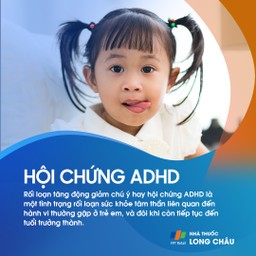 hội chứng ADHD (rối loạn tăng động giảm chú ý) ở trẻ em
