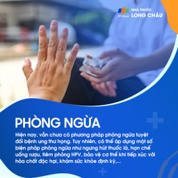 Phòng ngừa bằng cách ngưng hút thuốc, hạn chế rượu, tiêm phòng HPV, tránh hóa chất độc