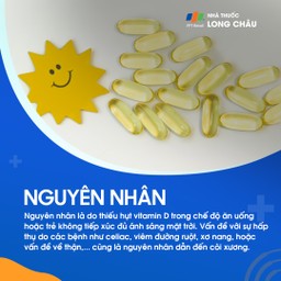 Còi xương do thiếu vitamin D, ít tiếp xúc nắng, hoặc kém hấp thu do bệnh tiêu hóa/thận