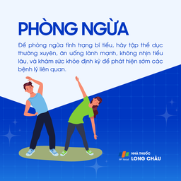 Phòng ngừa: Tập thể dục đều đặn, ăn uống lành mạnh, không nhịn tiểu lâu và khám sức khỏe định kỳ