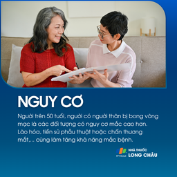 Người >50 tuổi, tiền sử gia đình, chấn thương hoặc phẫu thuật mắt