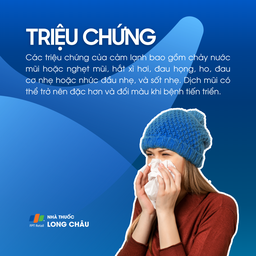 Dấu hiệu phổ biến của cảm lạnh là chảy nước mũi, nghẹt mũi, hắt hơi, đau họng, ho nhẹ, nhức đầu, đau cơ, sốt nhẹ 