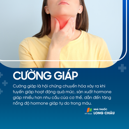 Cường giáp là tình trạng tuyến giáp hoạt động quá mức, khiến hormone giáp trong máu tăng cao