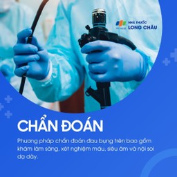Chẩn đoán đau bụng trên: Gồm khám lâm sàng, xét nghiệm máu, siêu âm, nội soi dạ dày