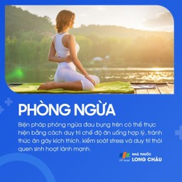 Phòng ngừa đau bụng trên: Duy trì chế độ ăn uống hợp lý, tránh thực phẩm kích thích, kiểm soát stress