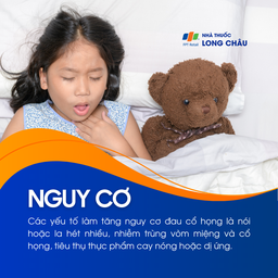Nguy cơ đau cổ họng: La hét nhiều, nhiễm trùng vòm họng, ăn cay nóng hoặc dị ứng làm tăng nguy cơ đau cổ họng