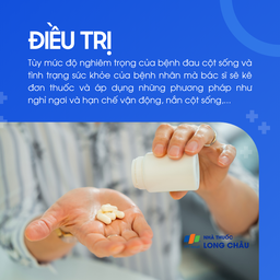 Điều trị đau cột sống tùy theo mức độ nặng nhẹ, thường gồm dùng thuốc, nghỉ ngơi, hạn chế vận động và nắn chỉnh xương khớ