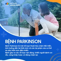 Bệnh Parkinson - Tìm hiểu về bệnh lý Parkinson