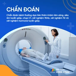 Chẩn đoán Basedow dựa trên khám lâm sàng, siêu âm tuyến giáp, xét nghiệm TRAb, TSI, hormone giáp và chụp CT