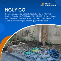 Môi trường ô nhiễm, ẩm ướt, ăn ở kém vệ sinh, hóa chất độc hại… Trẻ từ 2–6 tuổi là nhóm nguy cơ cao nhấ