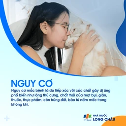 Nguy cơ dị ứng do tiếp xúc với lông thú cưng, mạt bụi, gián, thuốc, thực phẩm, nấm mốc