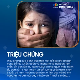 Triệu chứng ấu dâm gồm ham muốn hoặc hành vi tình dục với trẻ dưới tuổi dậy thì kéo dài