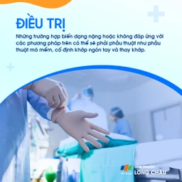 Phẫu thuật chỉnh hình hoặc thay khớp nếu biến dạng nặng