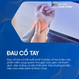 Đau cổ tay có thể xuất phát từ khớp, gân, dây chằng hay thần kinh, gây tê bì, châm chích hoặc đau nhức lan xuống cẳng tay