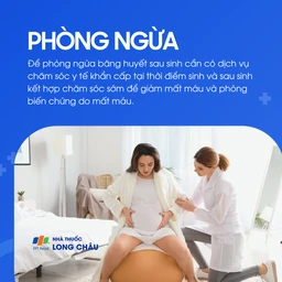 Phòng ngừa bằng chăm sóc y tế kịp thời khi sinh và sau sinh để giảm mất máu và phòng biến chứn