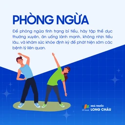 Phòng ngừa: Tập thể dục đều đặn, ăn uống lành mạnh, không nhịn tiểu lâu và khám sức khỏe định kỳ