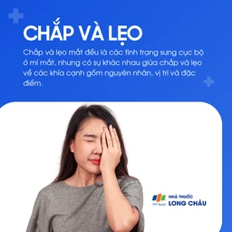 Chắp và lẹo đều là tình trạng sưng ở mí mắt, nhưng khác nhau về nguyên nhân, vị trí và biểu hiện