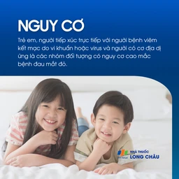 Trẻ em là đối tượng có nguy cơ cao mắc đau mắt đỏ khi tiếp xúc với người nhiễm viêm kết mạc