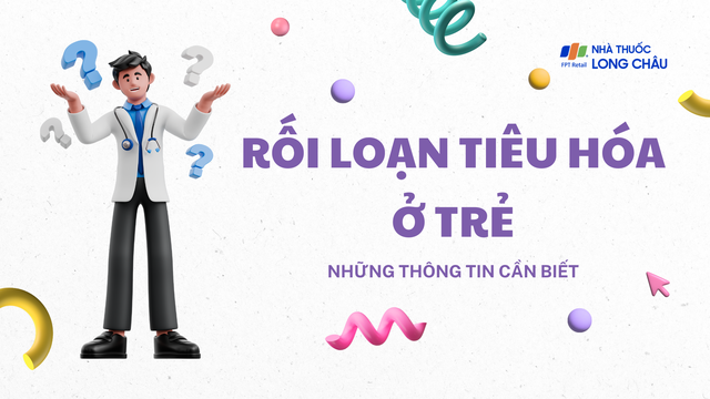 bai-viet/roi-loan-tieu-hoa-o-tre-la-gi-nhung-thong-tin-can-biet-1.html