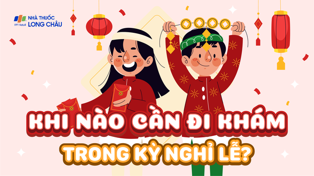 bai-viet/infographic-khi-nao-can-di-kham-trong-ky-nghi-le.html