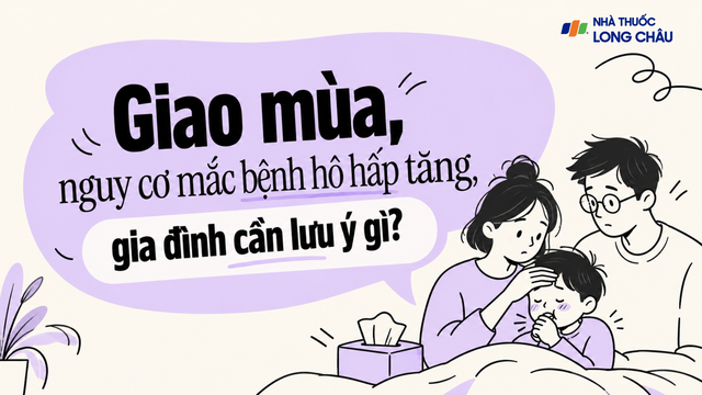 bai-viet/benh-ho-hap-gia-tang-khi-giao-mua-lam-gi-de-bao-ve-tre-va-gia-dinh-10009.html