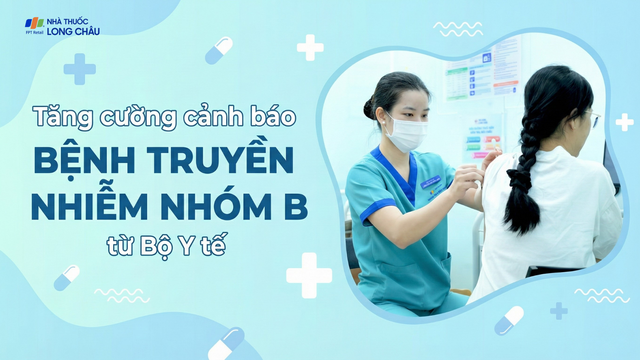 bai-viet/bo-y-te-tang-cuong-canh-bao-benh-truyen-nhiem-nhom-b-nhieu-benh-co-the-phong-ngua-bang-vac-xin-10009.html