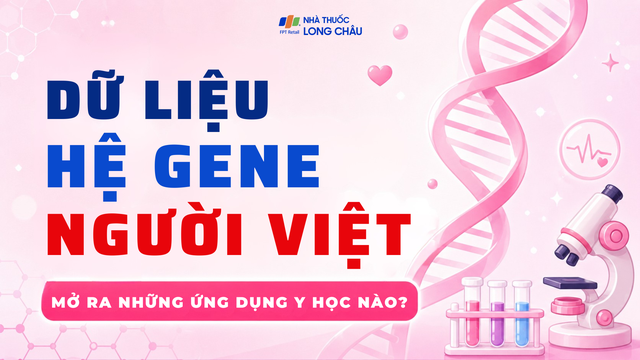 bai-viet/du-lieu-he-gene-nguoi-viet-mo-ra-nhung-ung-dung-y-hoc-nao-10009.html