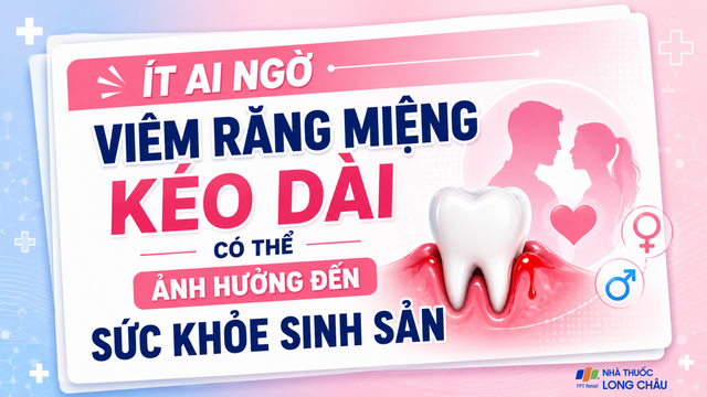 bai-viet/it-ai-ngo-viem-rang-mieng-keo-dai-co-the-anh-huong-den-suc-khoe-sinh-san-10009.html