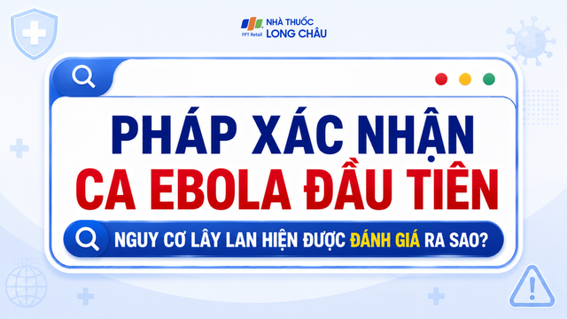 bai-viet/phap-xac-nhan-ca-ebola-dau-tien-nguy-co-lay-lan-hien-duoc-danh-gia-ra-sao-10009.html