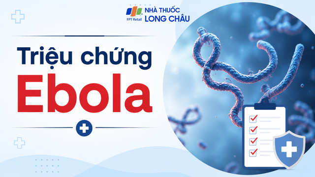 bai-viet/trieu-chung-ebola-dau-hieu-nhan-biet-som-va-khi-nao-can-di-kham.html