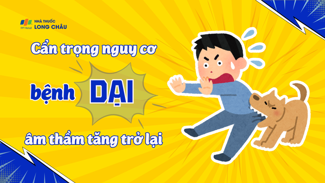 bai-viet/can-trong-nguy-co-benh-dai-am-tham-tang-tro-lai.html