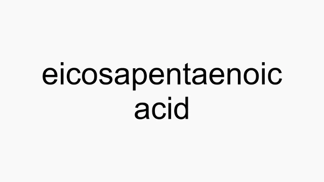 bai-viet/eicosapentaenoic-acid-la-gi-cong-dung-cua-eicosapentaenoic-acid-doi-voi-co-the.html