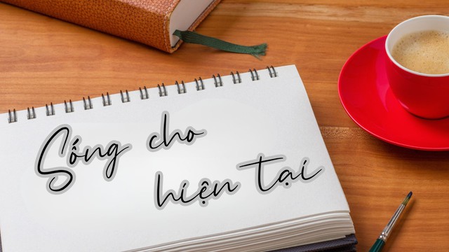 Sống cho hiện tại là gì? Lợi ích của việc sống cho hiện tại