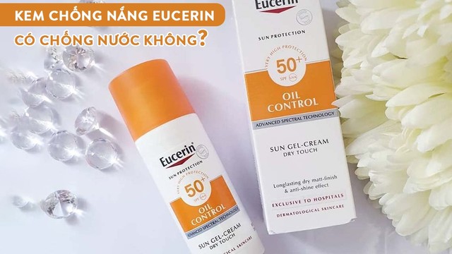 bai-viet/kem-chong-nang-eucerin-co-chong-nuoc-khong-mua-o-dau-chinh-hang-66753.html