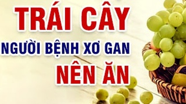 bai-viet/nguoi-bi-xo-gan-nen-an-hoa-qua-gi-71985.html
