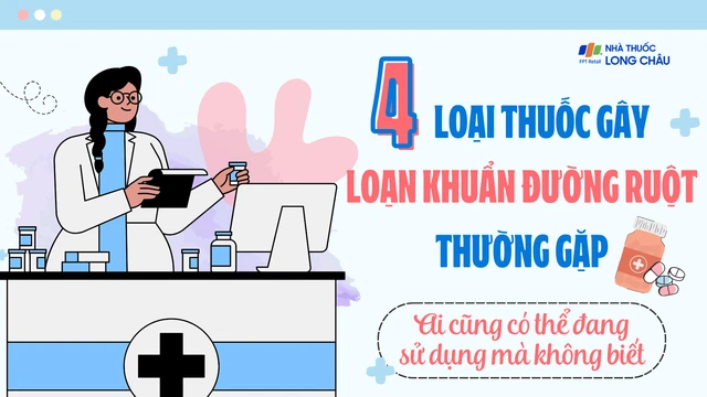bai-viet/4-loai-thuoc-gay-loan-khuan-duong-ruot-thuong-gap-ai-cung-co-the-dang-su-dung-ma-khong-biet.html