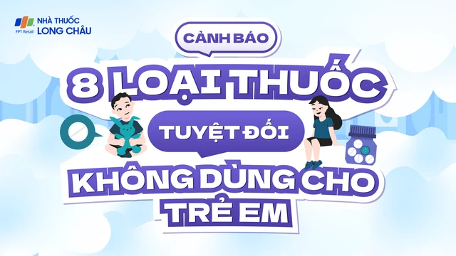 bai-viet/infographic-canh-bao-8-loai-thuoc-tuyet-doi-khong-dung-cho-tre-em.html