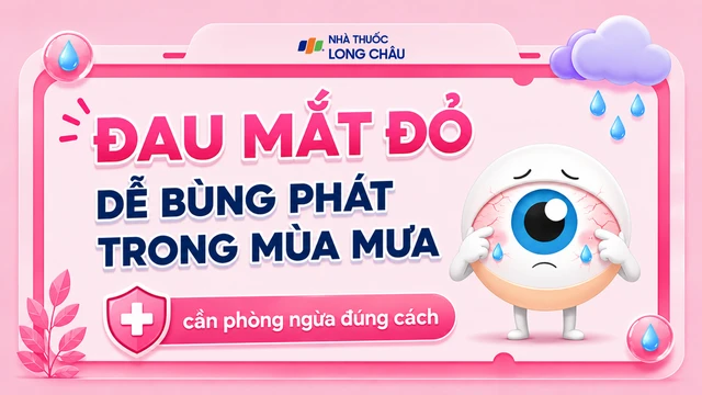 Đau mắt đỏ dễ bùng phát trong mùa mưa, cần phòng ngừa đúng cách