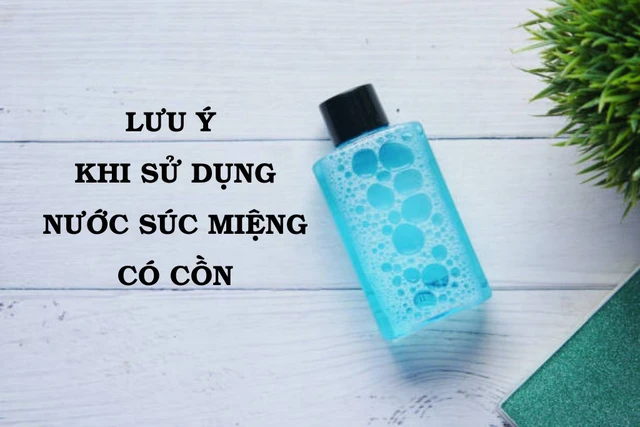 bai-viet/luu-y-khi-su-dung-nuoc-suc-mieng-co-con-59619.html