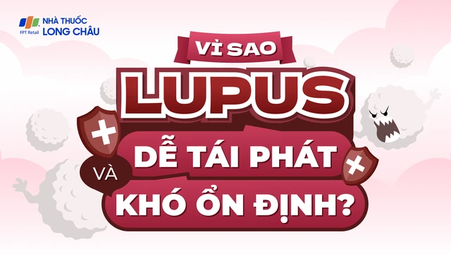 bai-viet/infographic-vi-sao-benh-lupus-de-tai-phat-va-kho-on-dinh.html