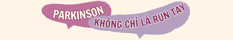 10 năm “tiền triệu chứng” của Parkinson: Dấu hiệu sớm dễ bị bỏ qua 5