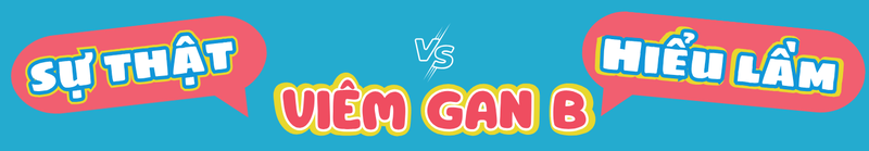 8 Lầm tưởng phổ biến về bệnh viêm gan B  2