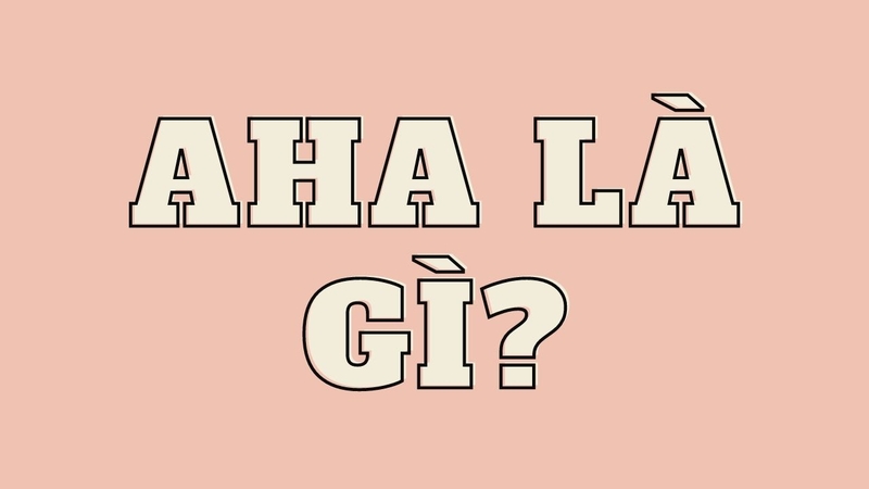 AHA là gì?1