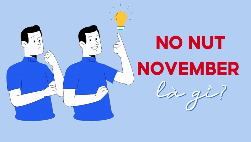 NNN là ngày gì? Đây là một cụm từ viết tắt của No Nut November, nghĩa là tháng 11 không tình dục